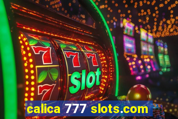 calica 777 slots.com